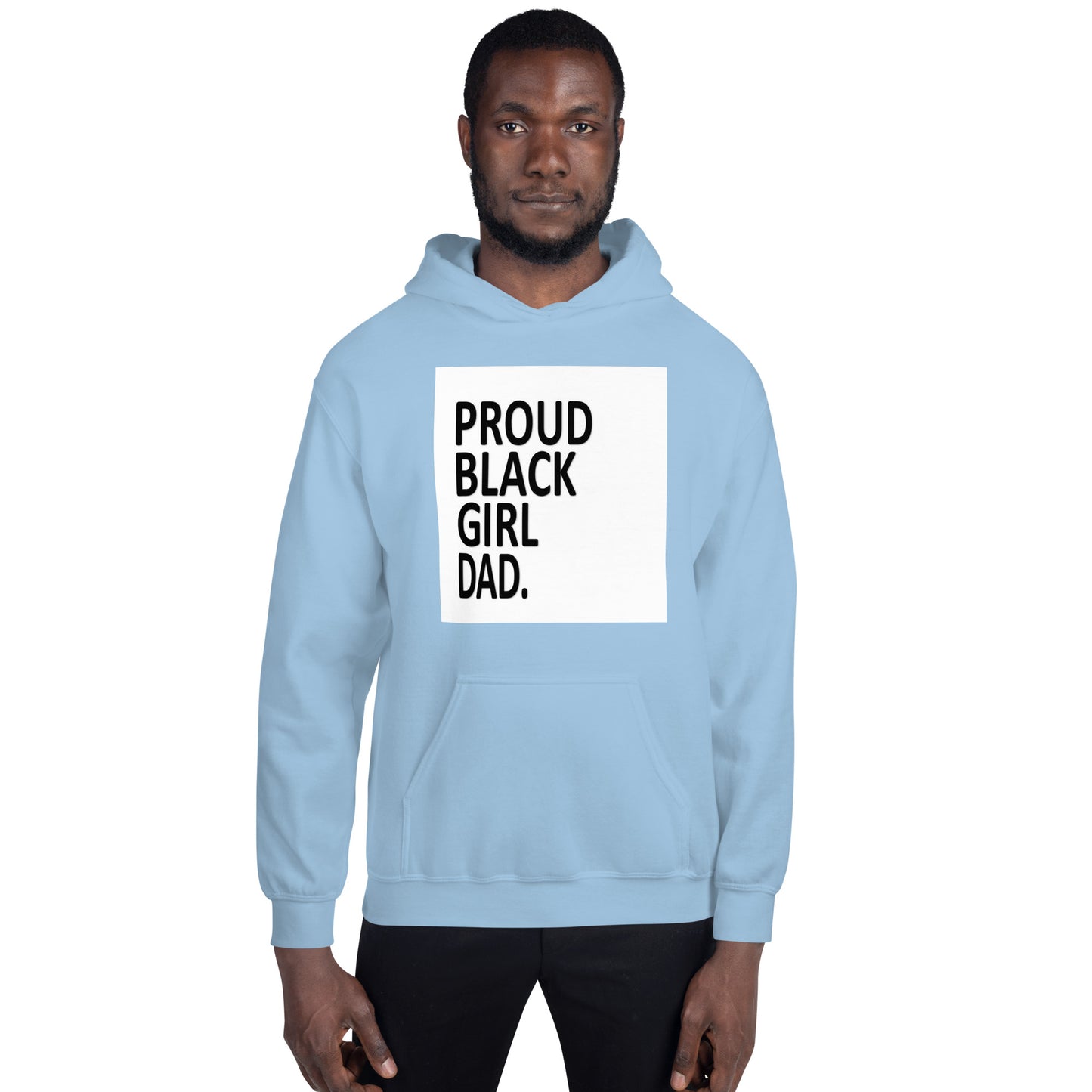 Proud*Black*Girl*Dad Unisex Hoodie